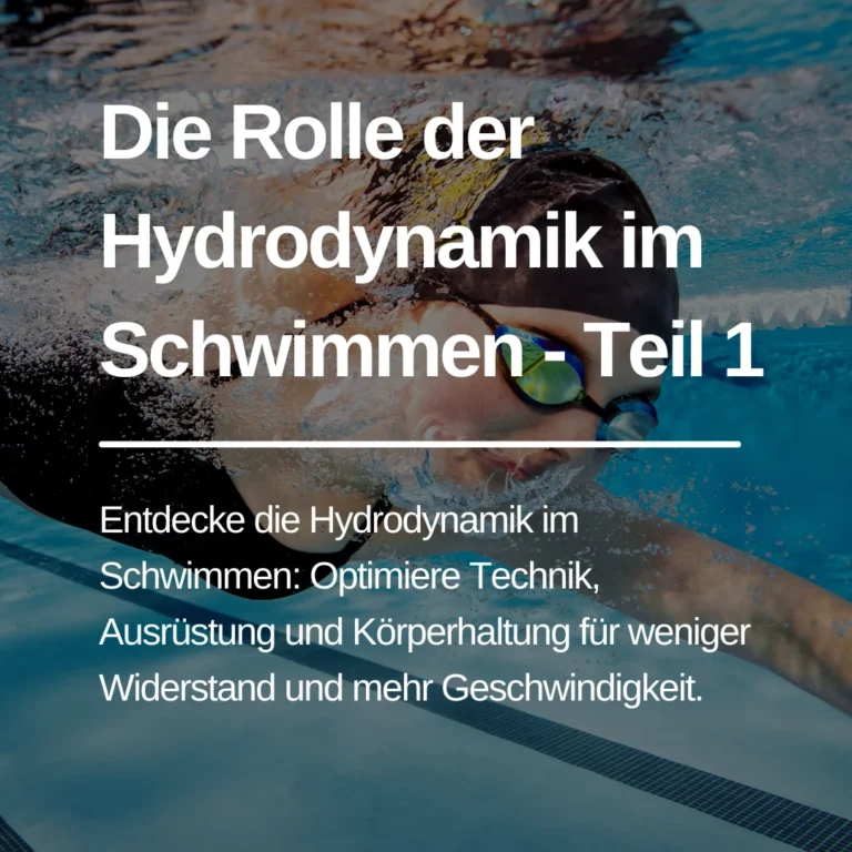 Mehr über den Artikel erfahren Die Rolle der Hydrodynamik im Schwimmen – Teil 1