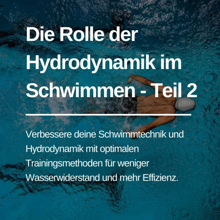 Mehr über den Artikel erfahren Die Rolle der Hydrodynamik im Schwimmen – Teil 2