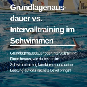 Mehr über den Artikel erfahren Grundlagenausdauer vs. Intervalltraining im Schwimmen