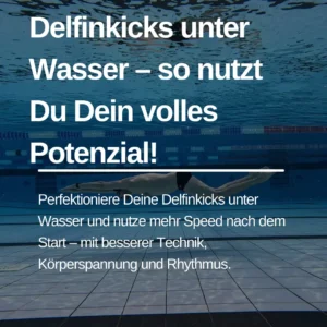 Mehr über den Artikel erfahren Delfinkicks unter Wasser – so nutzt Du Dein volles Potenzial!