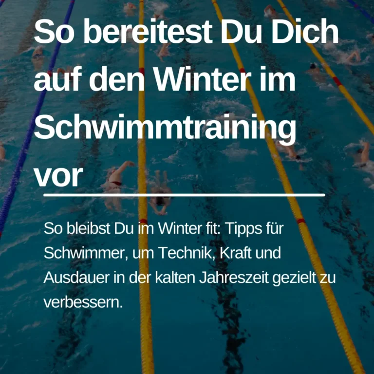 Mehr über den Artikel erfahren So bereitest Du Dich auf den Winter im Schwimmtraining vor