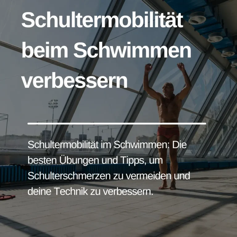 Mehr über den Artikel erfahren Schultermobilität beim Schwimmen verbessern