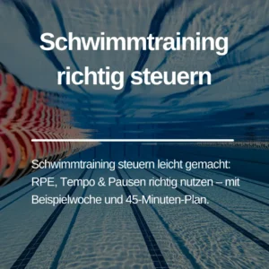 Mehr über den Artikel erfahren Schwimmtraining richtig steuern: Grundlagen einfach erklärt