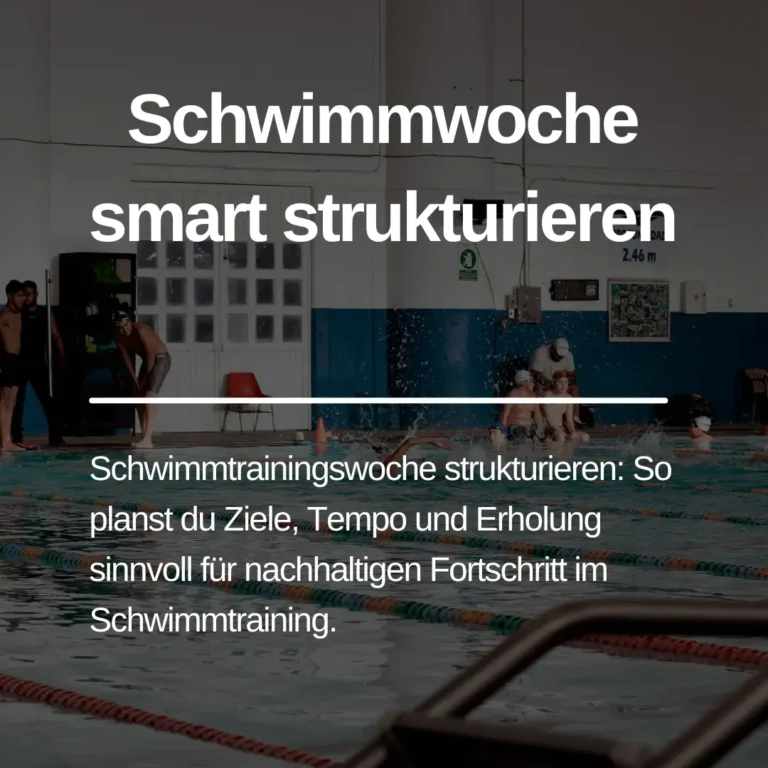 Mehr über den Artikel erfahren Schwimmwoche smart strukturieren