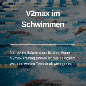 Mehr über den Artikel erfahren V2max im Schwimmen