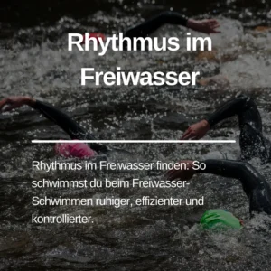 Mehr über den Artikel erfahren Rhythmus im Freiwasser-Schwimmen